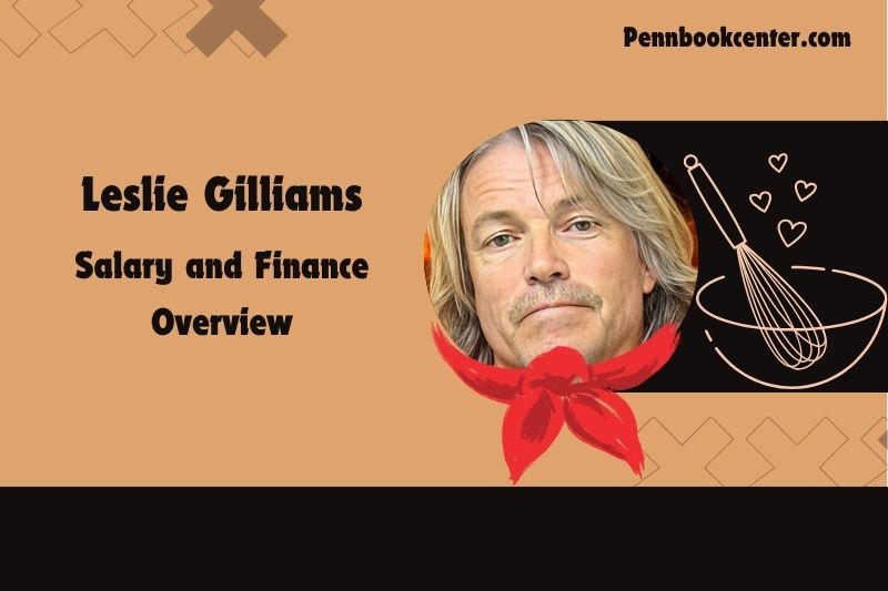 Leslie Gilliam's prosperity, salary and financial overview