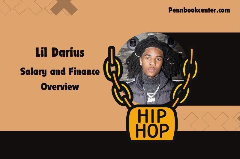 Lil Darius assets, salary and financial overview