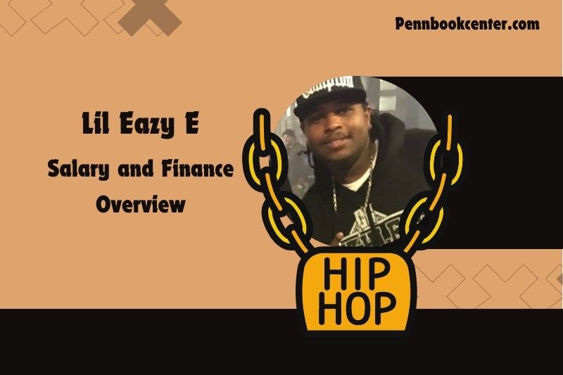 Lil Eazy E prosperity, salary and financial overview