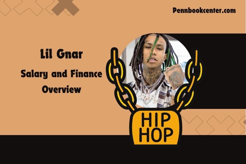 Lil Gnar assets, salary and financial overview