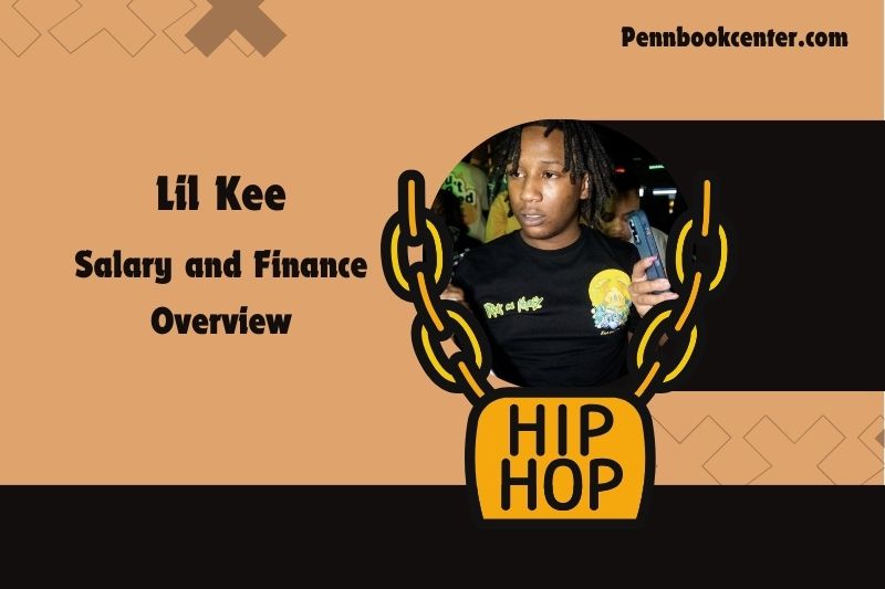 Lil Kee wealth, salary and financial overview