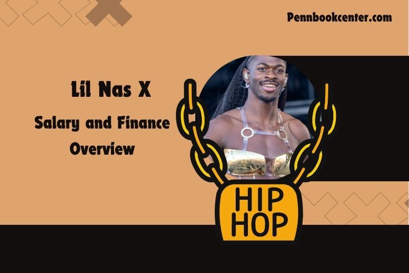 Lil NAS X prosperity, salary and financial overview