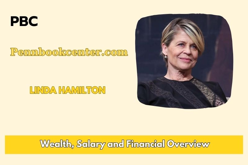 Linda Hamilton fortune, salary and financial overview