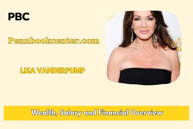 Lisa Vanderpumpen Wealth, Salary and Financial Overview