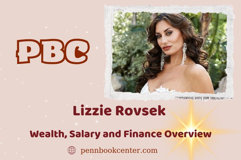 Lizzie Rovsek assets, salary and financial overview