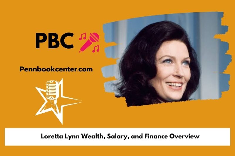 Loretta lynn assets, salary and financial overview