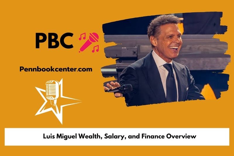 Luis Miguel assets, salary and financial overview