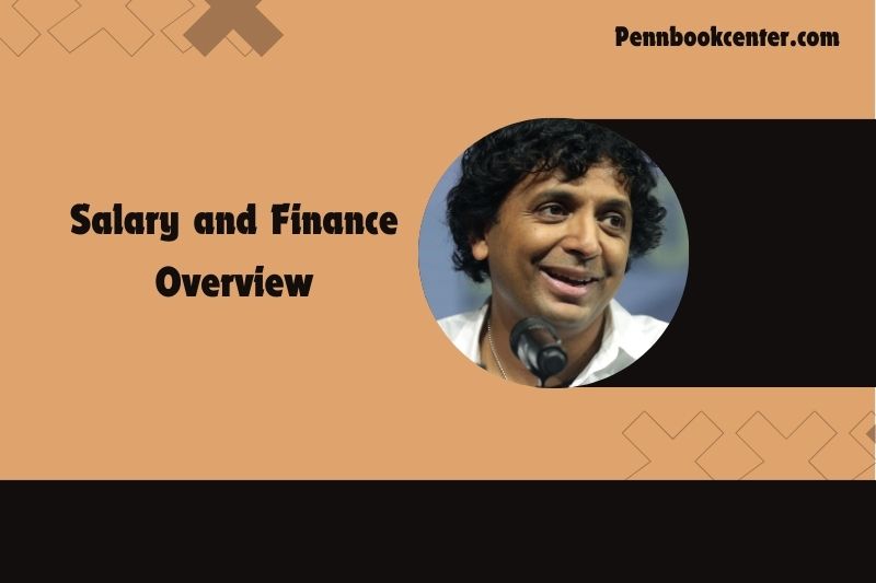 M. Night Shyamalan wealth, salary and financial overview