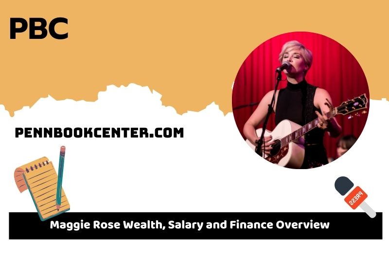 Maggie rose wealth, salary and financial overview