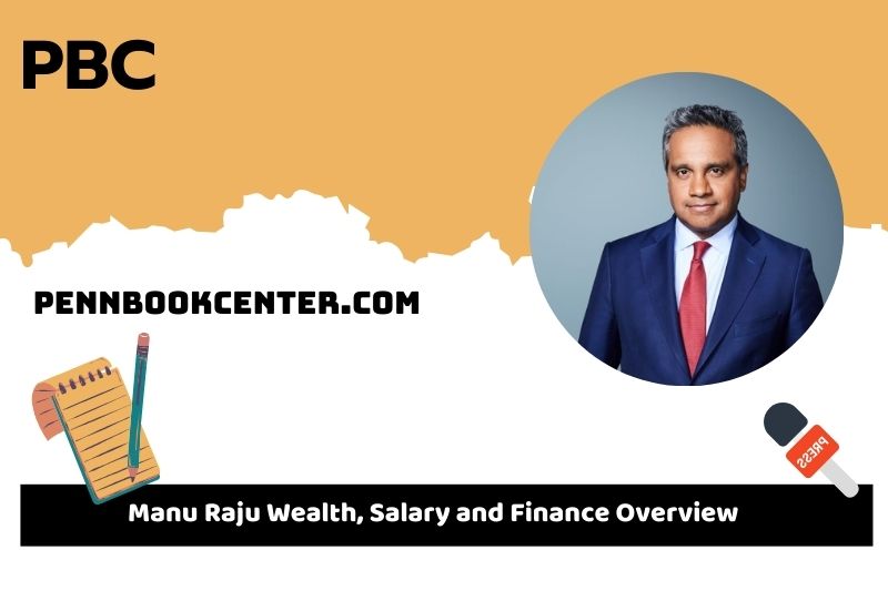 Manu Raju wealth, salary and financial overview