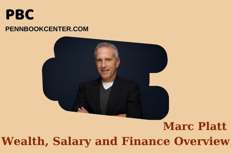 Marc Platt Wealth, Salary and Financial Overview