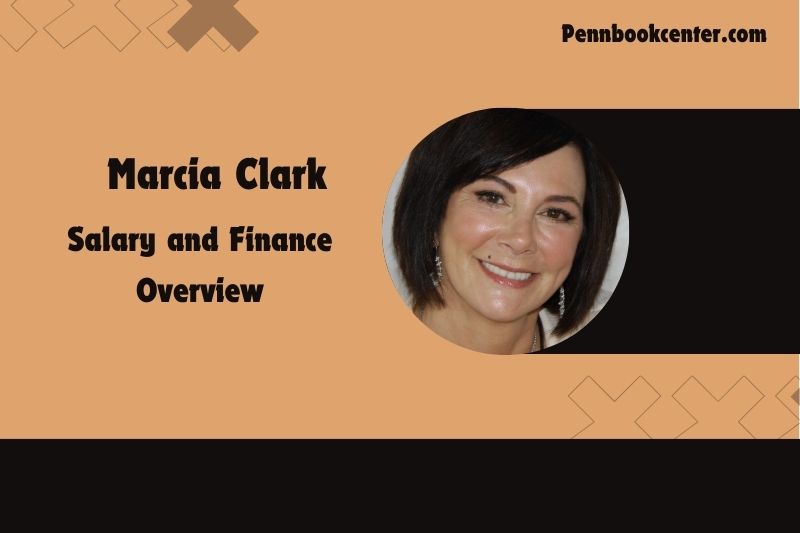 Marcia Clark assets, salary and financial overview