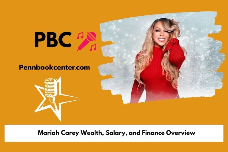 Mariah Carey Wealth Daly and Finance Overview