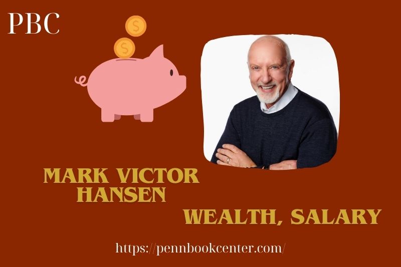 Mark Victor Hansen fortune, salary and financial overview