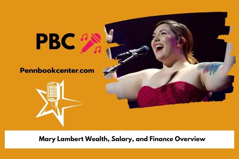 Mary Lambert prosperity, salary and financial overview