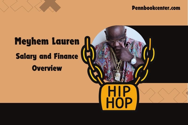 Meyhem lauren wealth, salary and financial overview