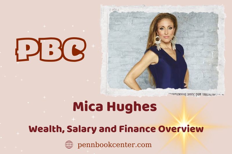 Mica Hughes prosperity, salary and financial overview