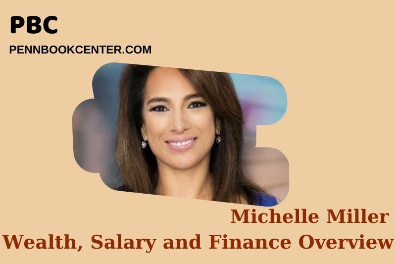 Michelle Miller fortune, salary and financial overview