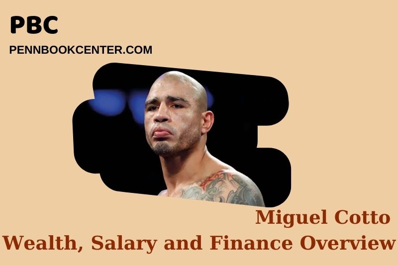 Miguel Cotto assets, salary and financial overview