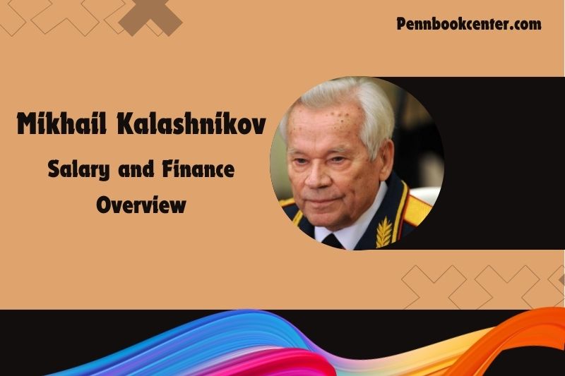 Mikhail Kalashnikov wealth, salary and financial overview