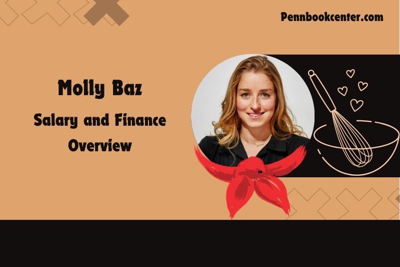 Molly BAZ -wealth, salary and financial overview