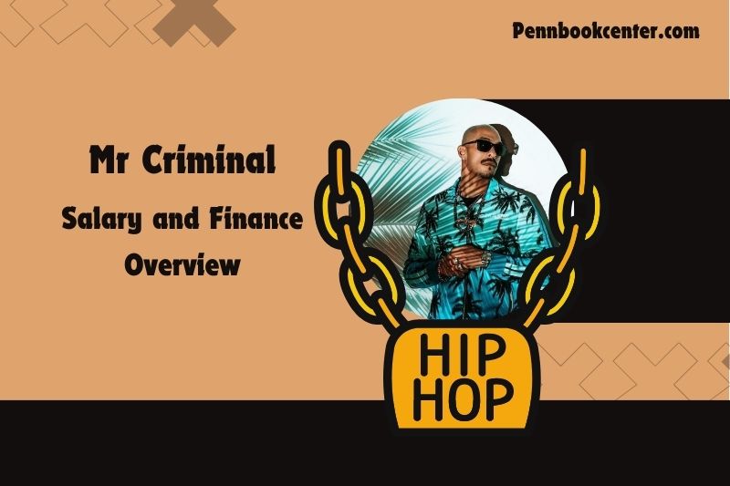 MR Criminal wealth, salary and financial overview