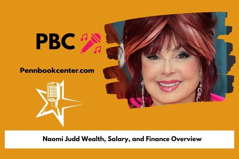 Naomi Judd Wealth, salary and financial overview