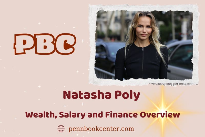 Natasha Poly assets, salary and financial overview