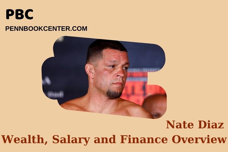 Nate diaz assets, salary and financial overview