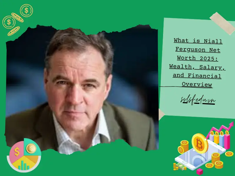 What is Niall Ferguson Net Worth 2025: Wealth, Salary, and Financial Overview