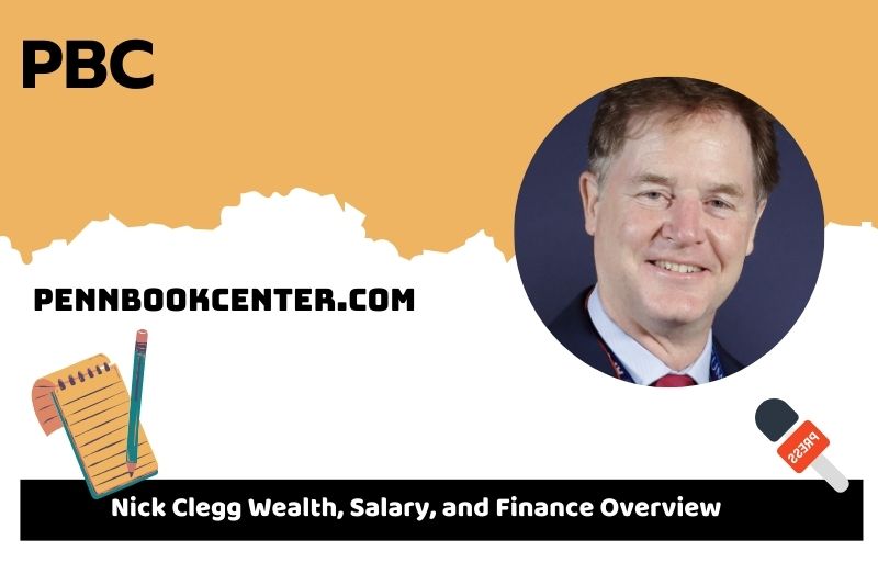 Nick Clegg wealth, salary and financial overview