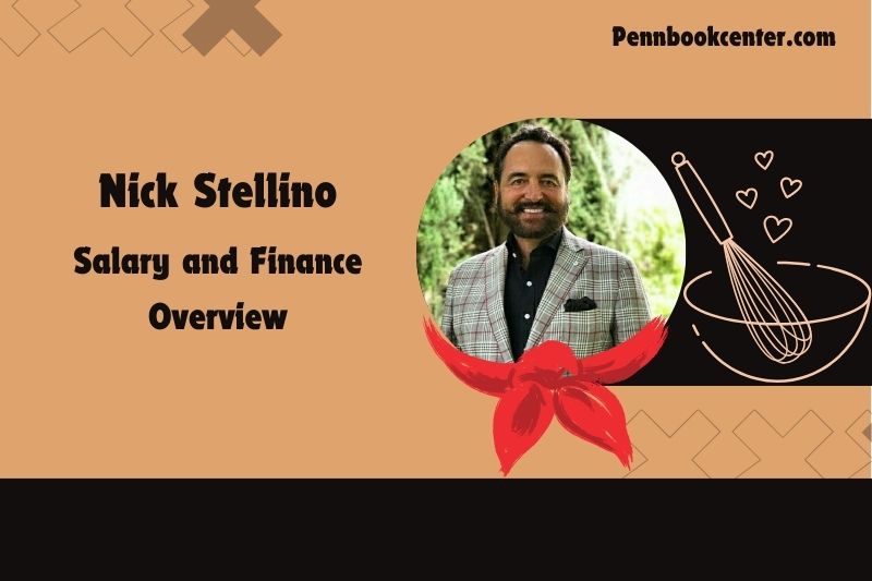 Nick Stellino wealth, salary and financial overview