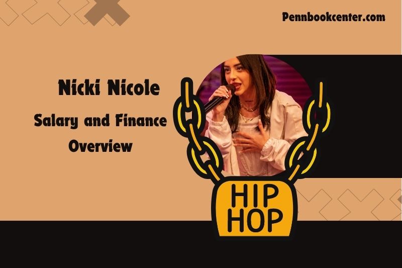 Nicki Nicole fortune, salary and financial overview