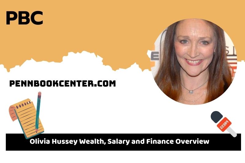 Olivia Hussey fortune, salary and financial overview.