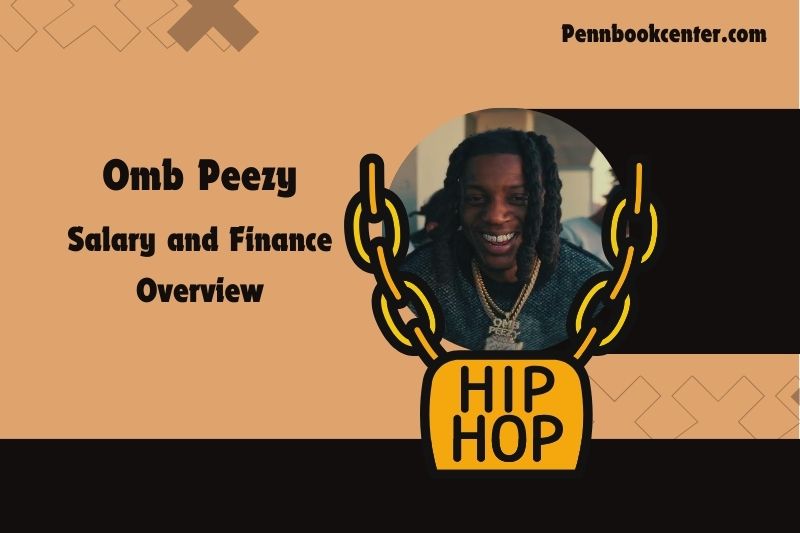 Omb Peezy wealth, salary and financial overview