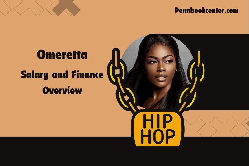 Omeretta assets, salary and financial overview