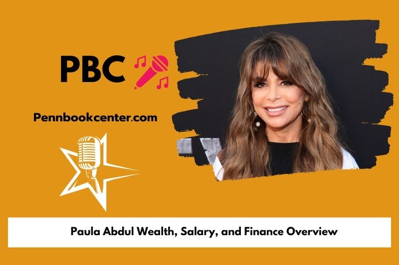 Paula abdul assets, salary and financial overview