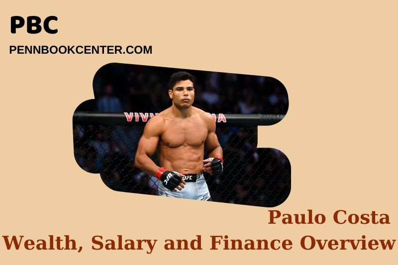 Paulo Costa assets, salary and financial overview