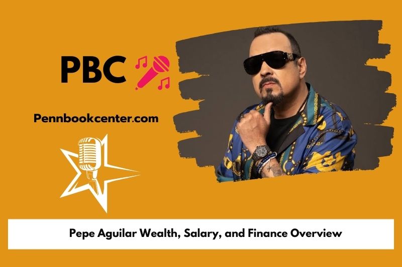 Pepe Aguilar wealth, salary and financial overview