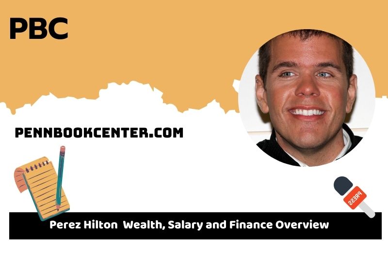 Perez Hilton assets, salary and financial overview.