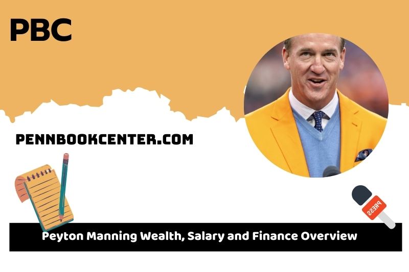 Peyton Manning fortune, salary and financial overview