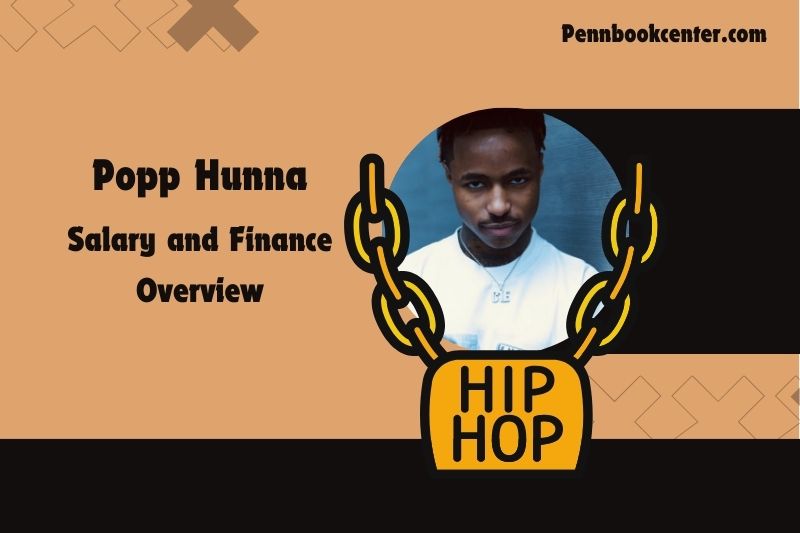 Popp Hunna wealth, salary and financial overview