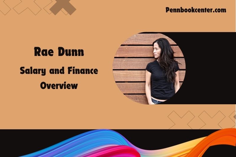 Rae dunn assets, salary and financial overview