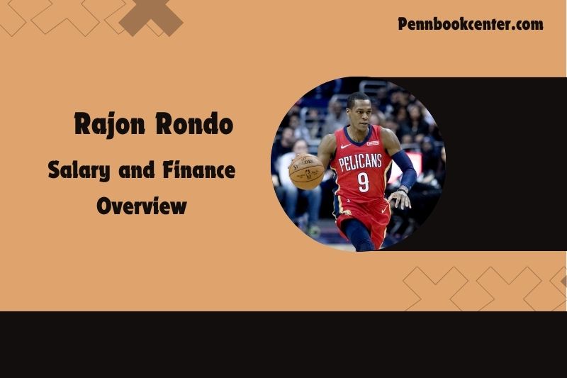 Rajon Rondo content and financial overview