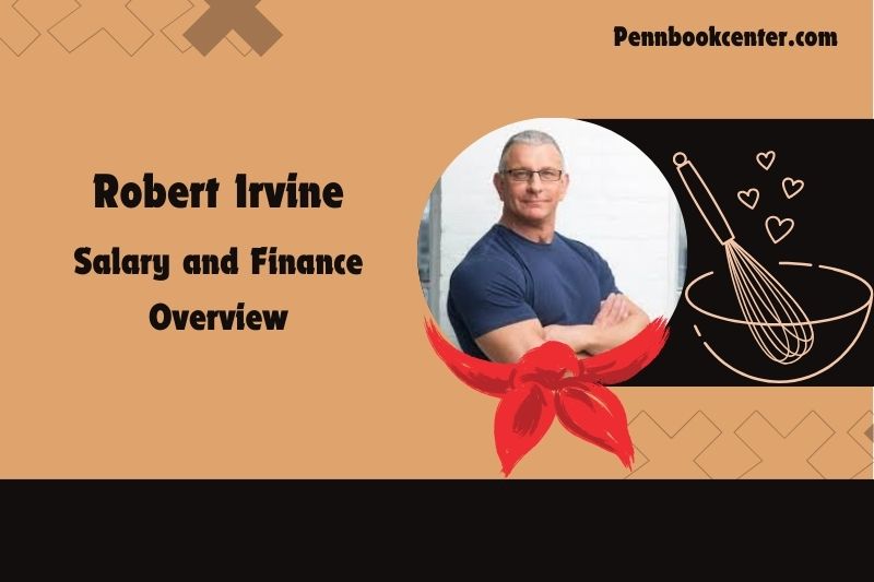 Robert Irvine fortune, salary and financial overview