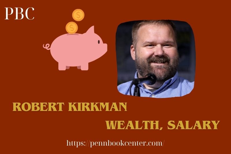 Robert Kirkman wealth, salary and financial overview