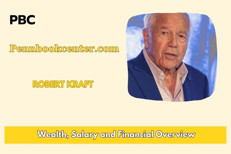 Robert Kraft prosperity, salary and financial overview