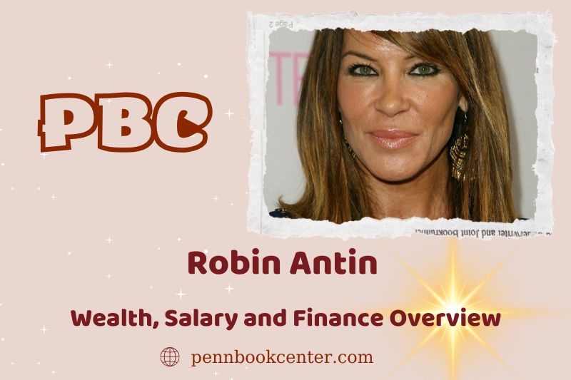 Robin Antin -Wohlstand, Salary and Financial Overview