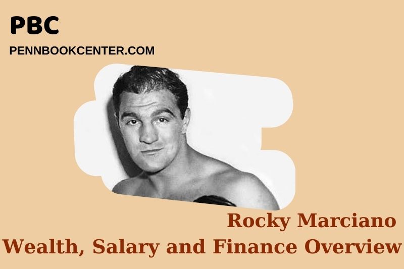 Rocky Marciano fortune, salary and financial overview