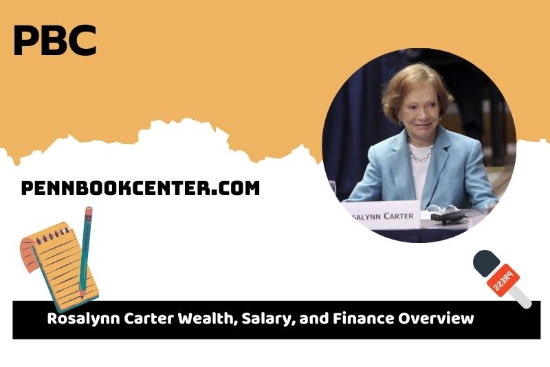 Rosalynn Carter assets, salary and financial overview